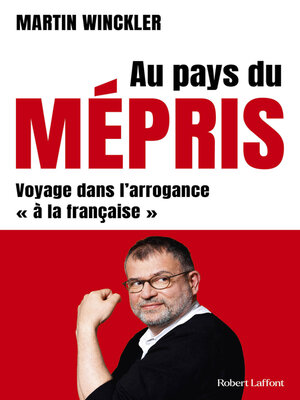 cover image of Au pays du mépris--Voyage dans l'arrogance "à la française"